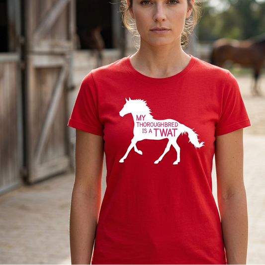 My Thoroughbred Is A Twat | Funny Thoroughbred Horse T-Shirt & Polo Shirt