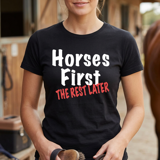 Horses First, The Rest Later | Funny Horse Riding T-Shirt & Polo Shirt