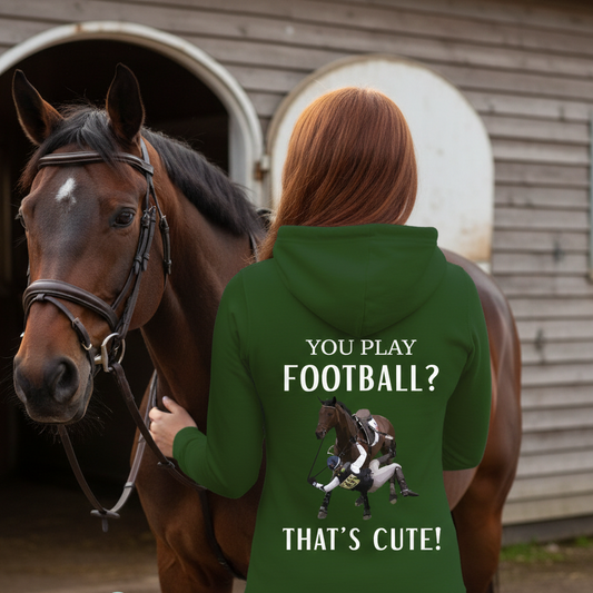 You Play Football? Funny Equestrian Hoodie