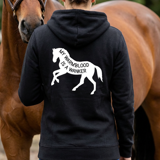 My Warmblood Is A Wanker Funny Equestrian Hoodie