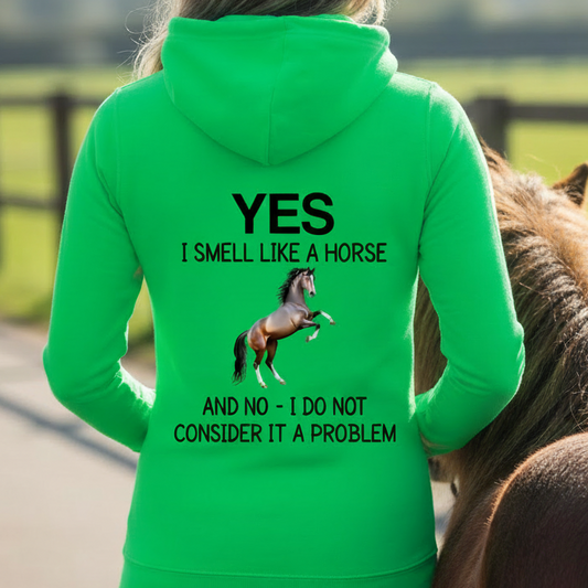 Yes I Smell Like a Horse Funny Equestrian Hoodie