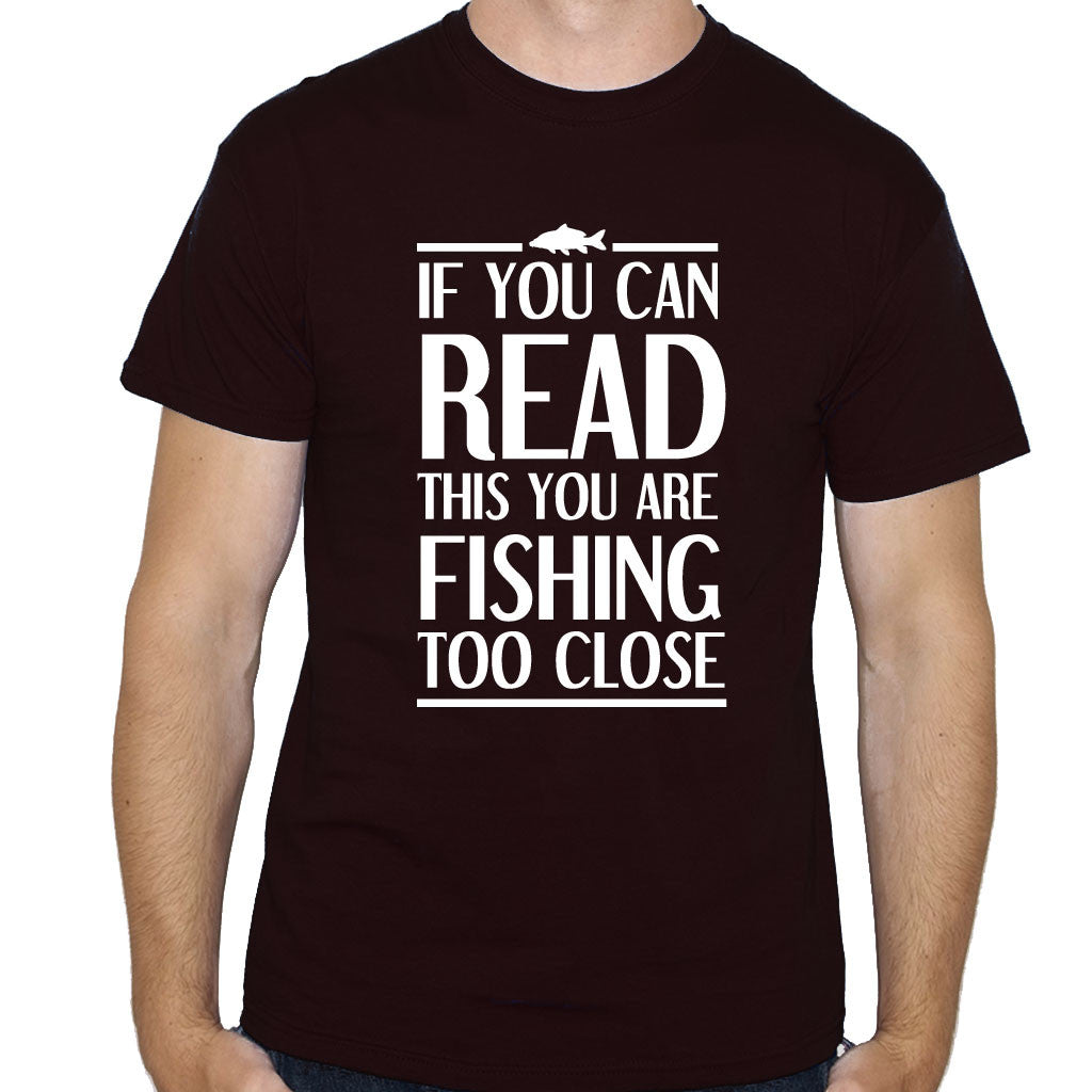 Men's Fishing Too Close Funny T-Shirt