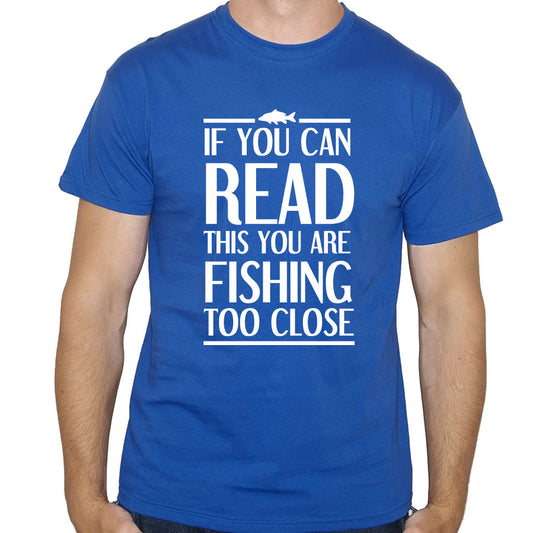 Men's Fishing Too Close Funny T-Shirt