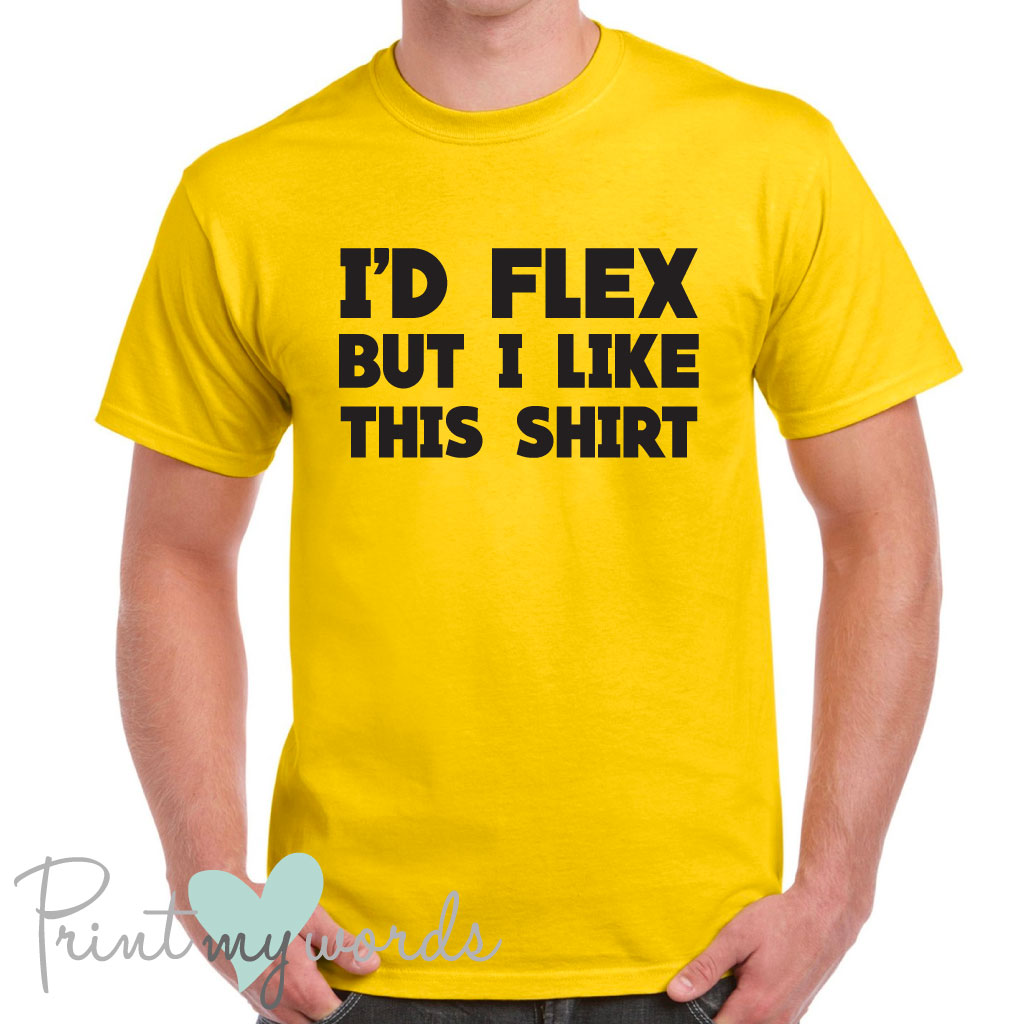 Men's I'd Flex Funny T-Shirt