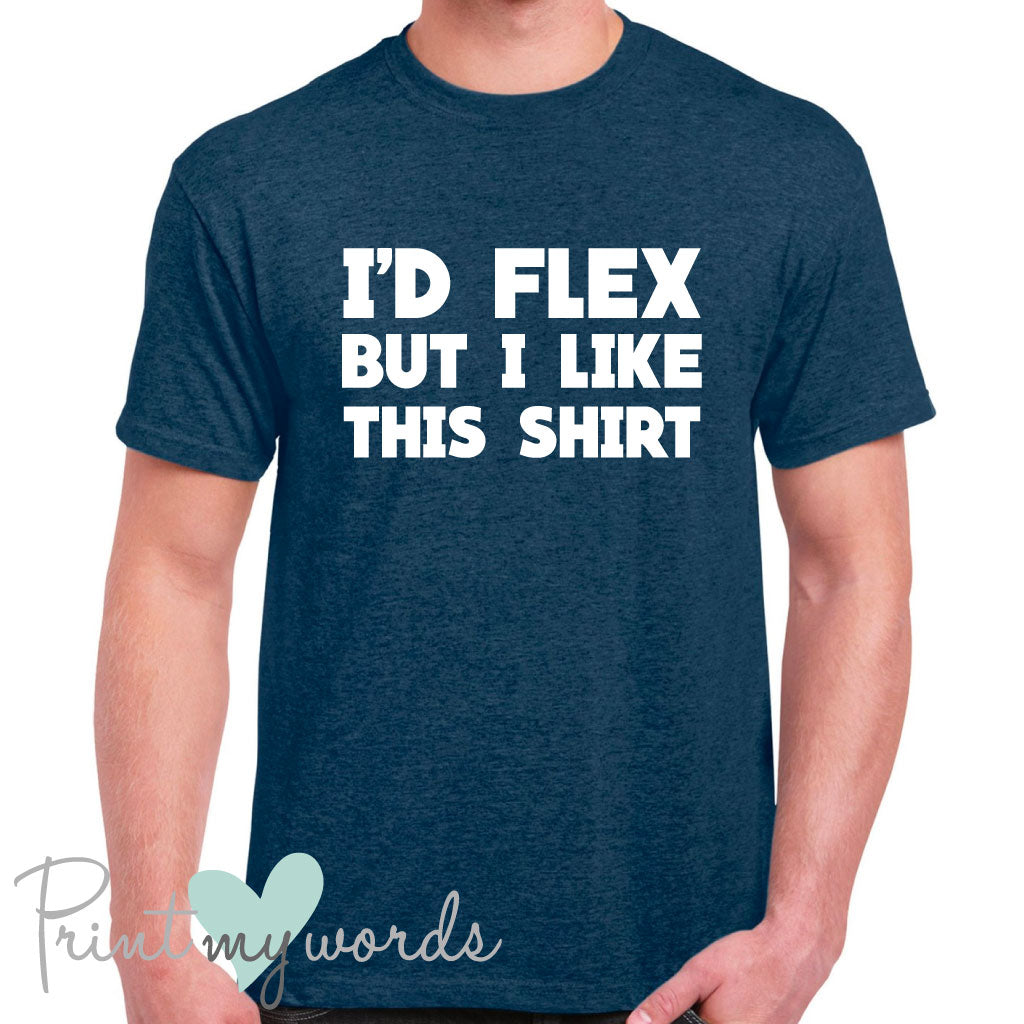 Men's I'd Flex Funny T-Shirt