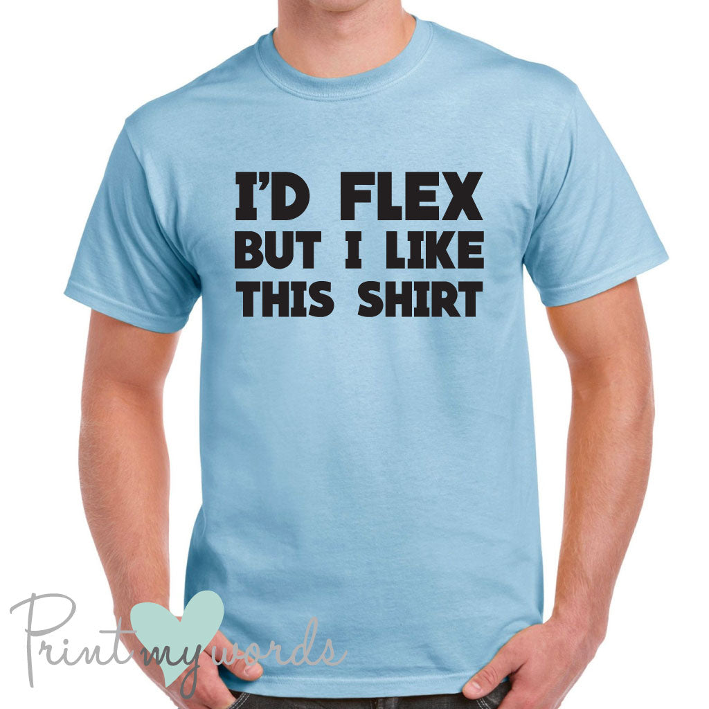 Men's I'd Flex Funny T-Shirt
