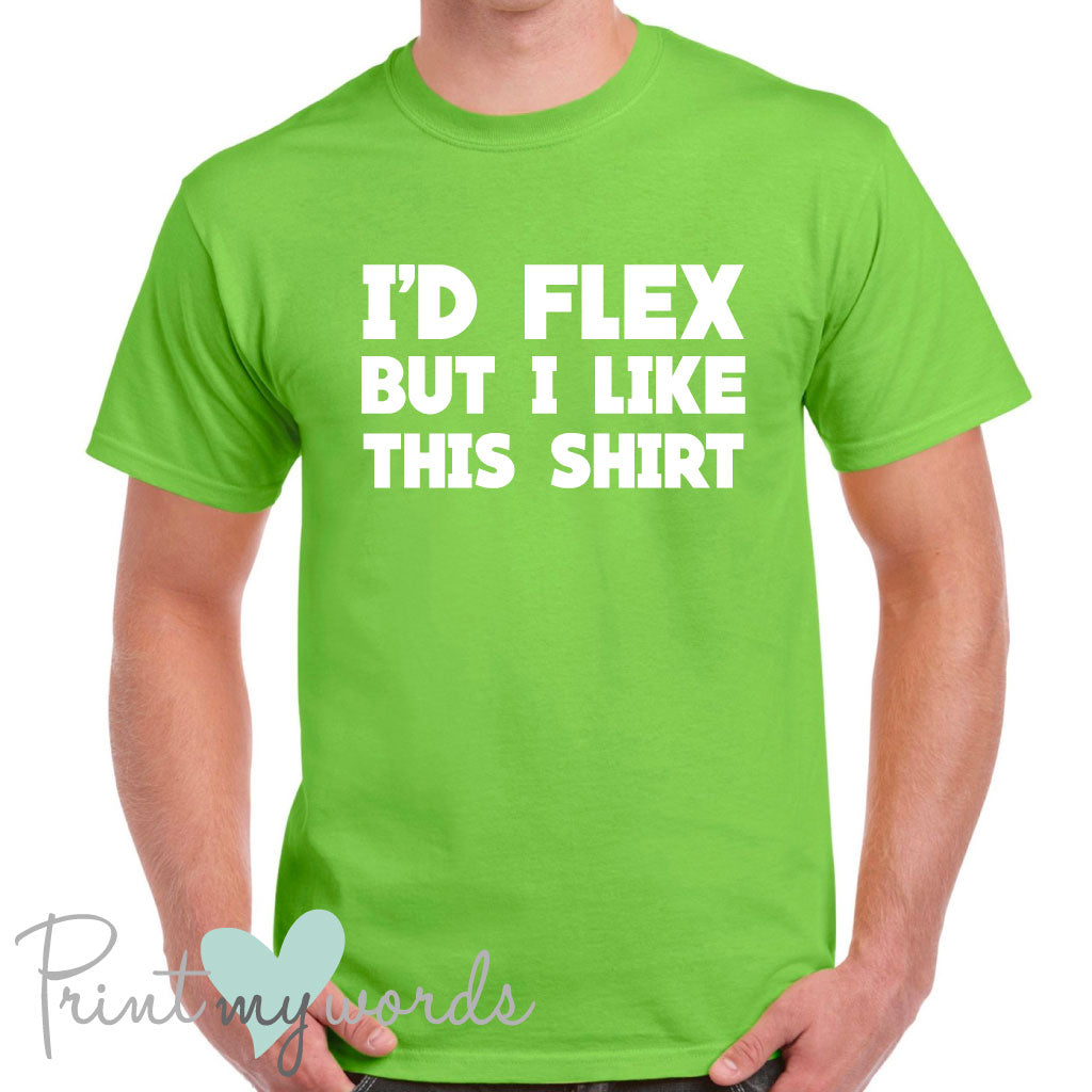 Men's I'd Flex Funny T-Shirt