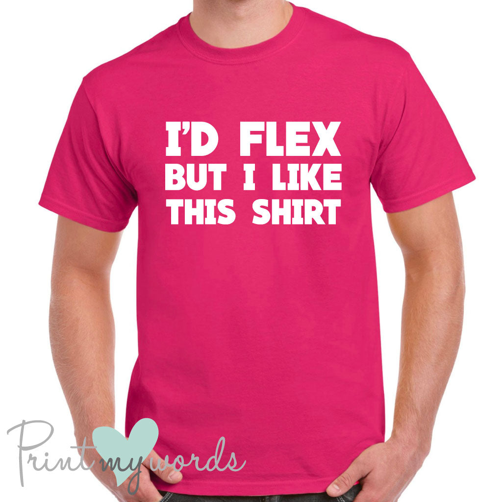 Men's I'd Flex Funny T-Shirt