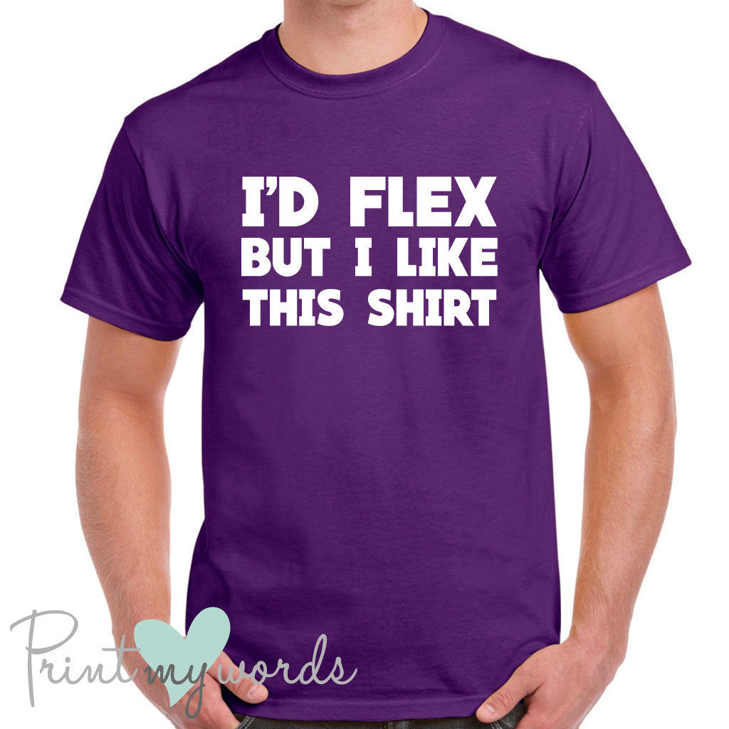 Men's I'd Flex Funny T-Shirt