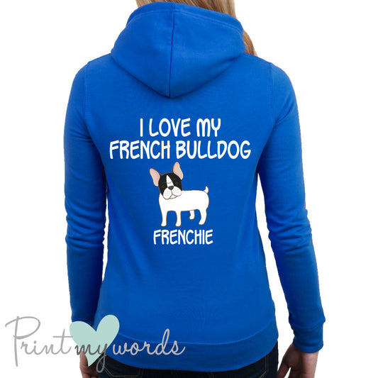 Ladies Personalised I Love My French Bulldog Hoodie