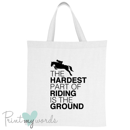 The Hardest Part of Riding Funny Equestrian Tote Bag