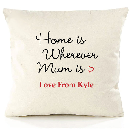 Home is Wherever Mum is Personalised Cushion Cover