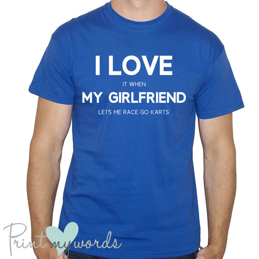 I Love My Girlfriend Funny Go Karting T-Shirt