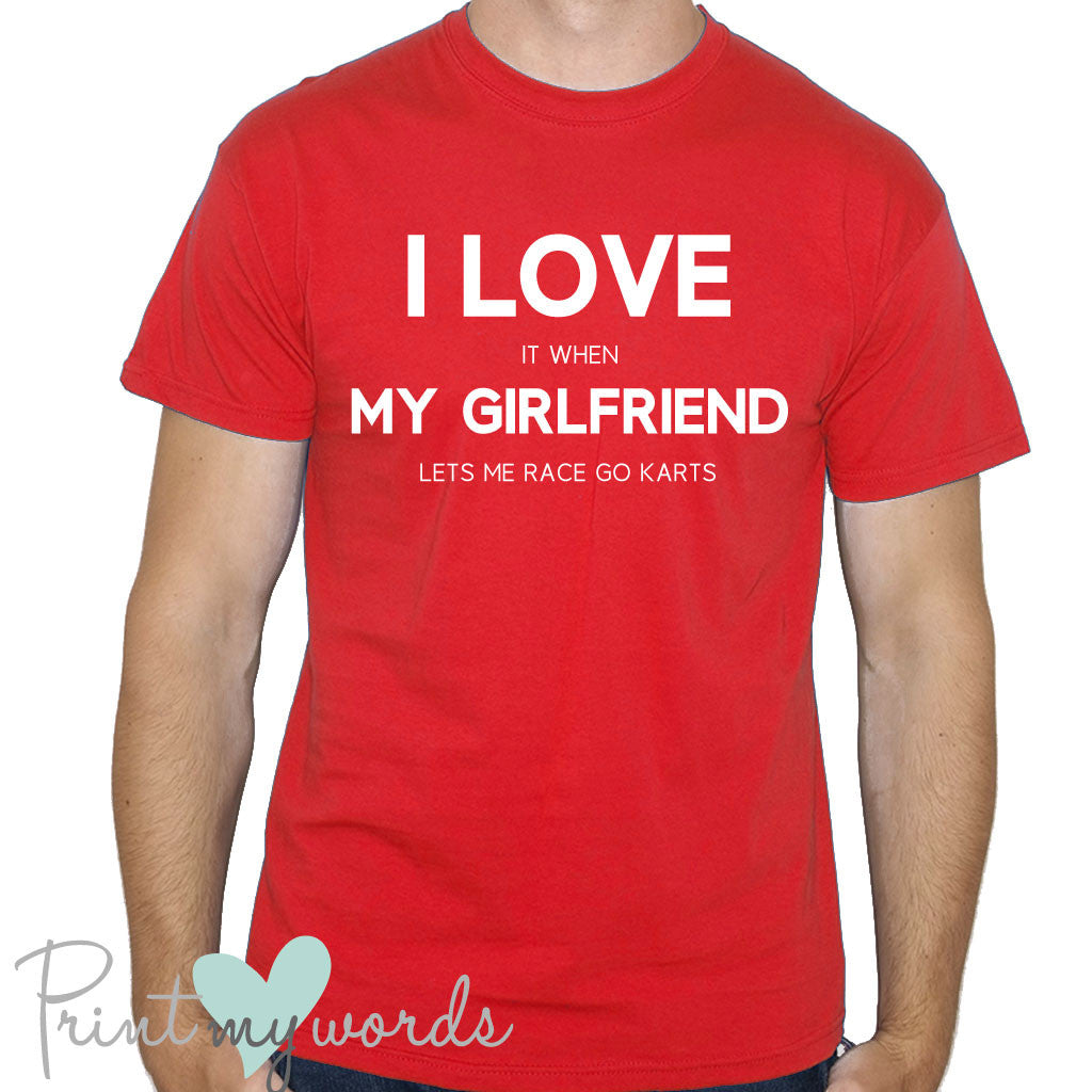 I Love My Girlfriend Funny Go Karting T-Shirt