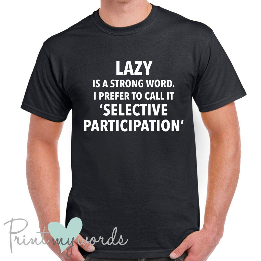 Men's Lazy Is A Strong Word Funny T-Shirt