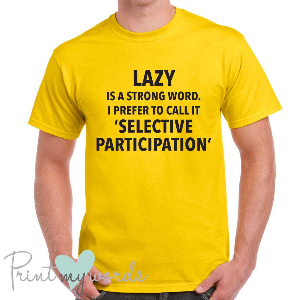 Men's Lazy Is A Strong Word Funny T-Shirt
