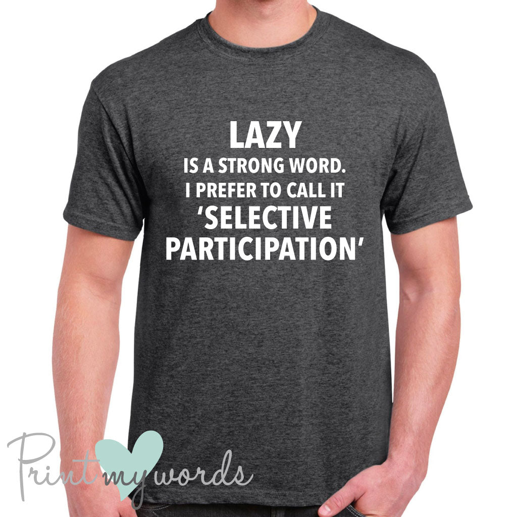 Men's Lazy Is A Strong Word Funny T-Shirt