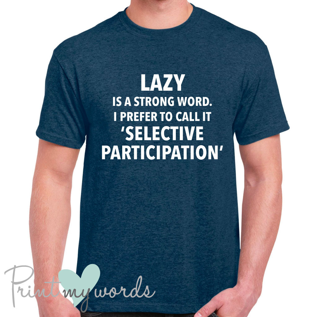 Men's Lazy Is A Strong Word Funny T-Shirt