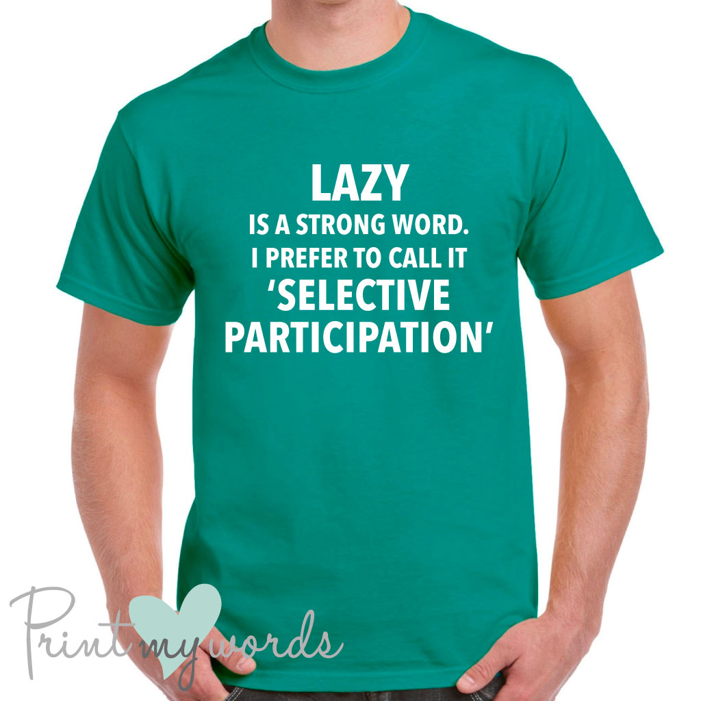 Men's Lazy Is A Strong Word Funny T-Shirt