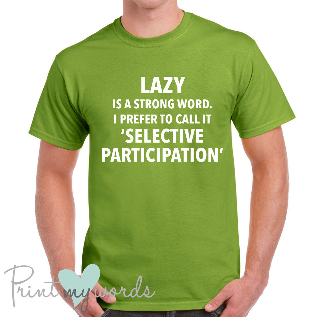 Men's Lazy Is A Strong Word Funny T-Shirt