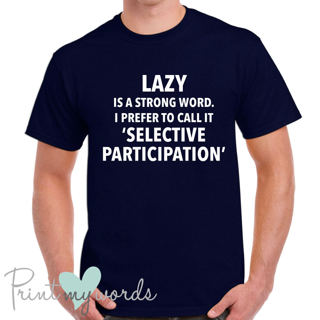 Men's Lazy Is A Strong Word Funny T-Shirt