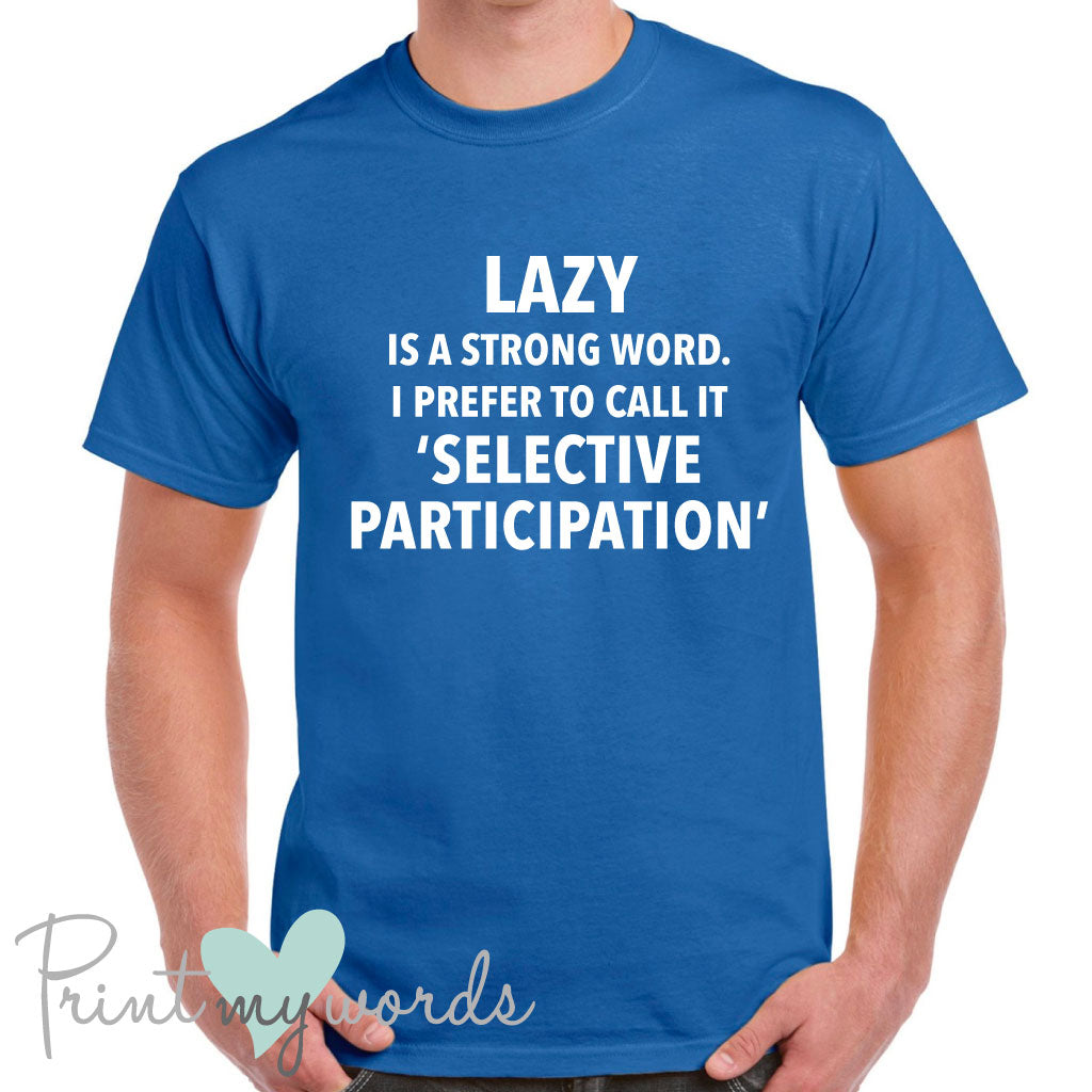 Men's Lazy Is A Strong Word Funny T-Shirt