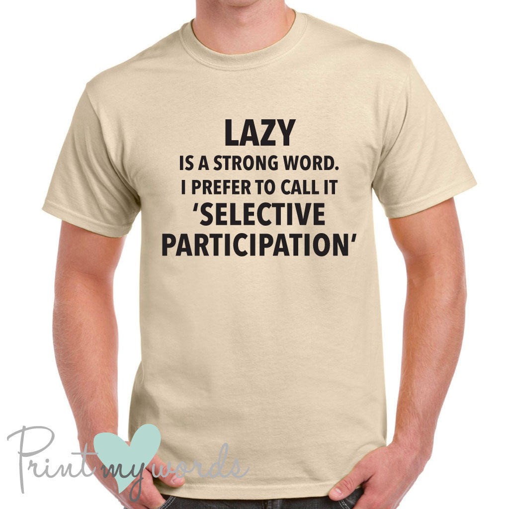 Men's Lazy Is A Strong Word Funny T-Shirt