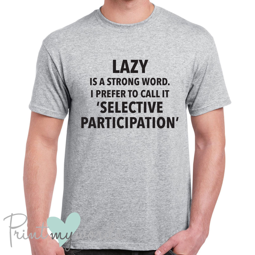 Men's Lazy Is A Strong Word Funny T-Shirt