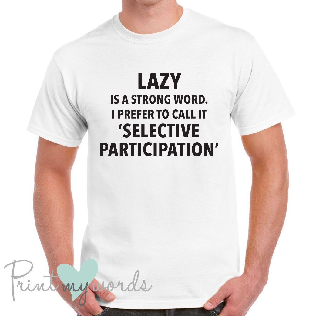 Men's Lazy Is A Strong Word Funny T-Shirt