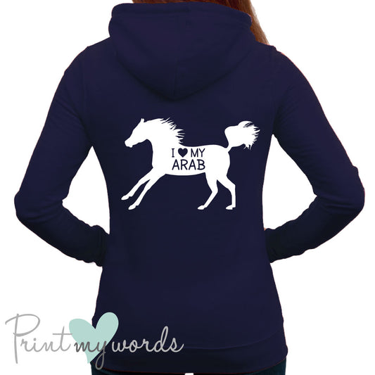 I Love My Arab Hoodie | Equestrian Hoodie for Arabian Horse Lovers
