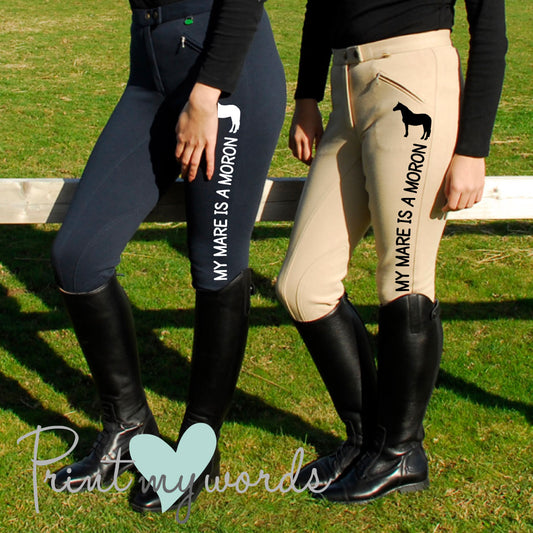 Ladies My Mare Is A Moron Funny Jodhpurs