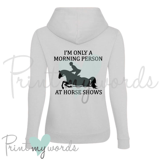 Funny Horse Riding Hoodie – “I’m Only a Morning Person at Horse Shows” Personalised Equestrian Hoodie