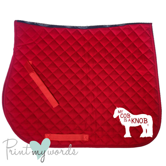 My Cob Is A Knob Funny Equestrian Saddlecloth Saddle Pad