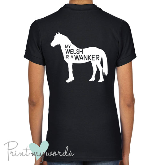 My Welsh is a Wanker Funny Equestrian Polo Shirt