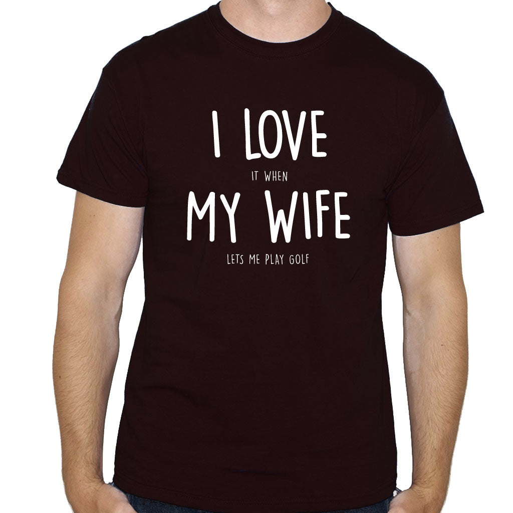 I Love My Wife Funny Golf T-Shirt