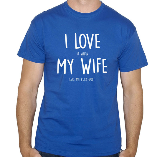 I Love My Wife Funny Golf T-Shirt