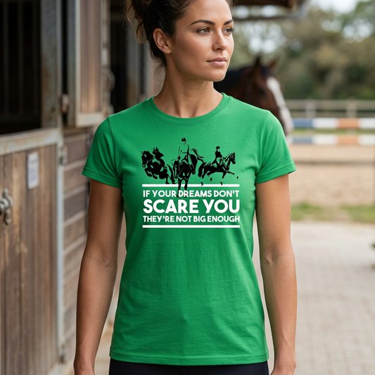 If Your Dreams Don't Scare You, They're Not Big Enough | Inspirational Equestrian T-Shirt & Polo Shirt