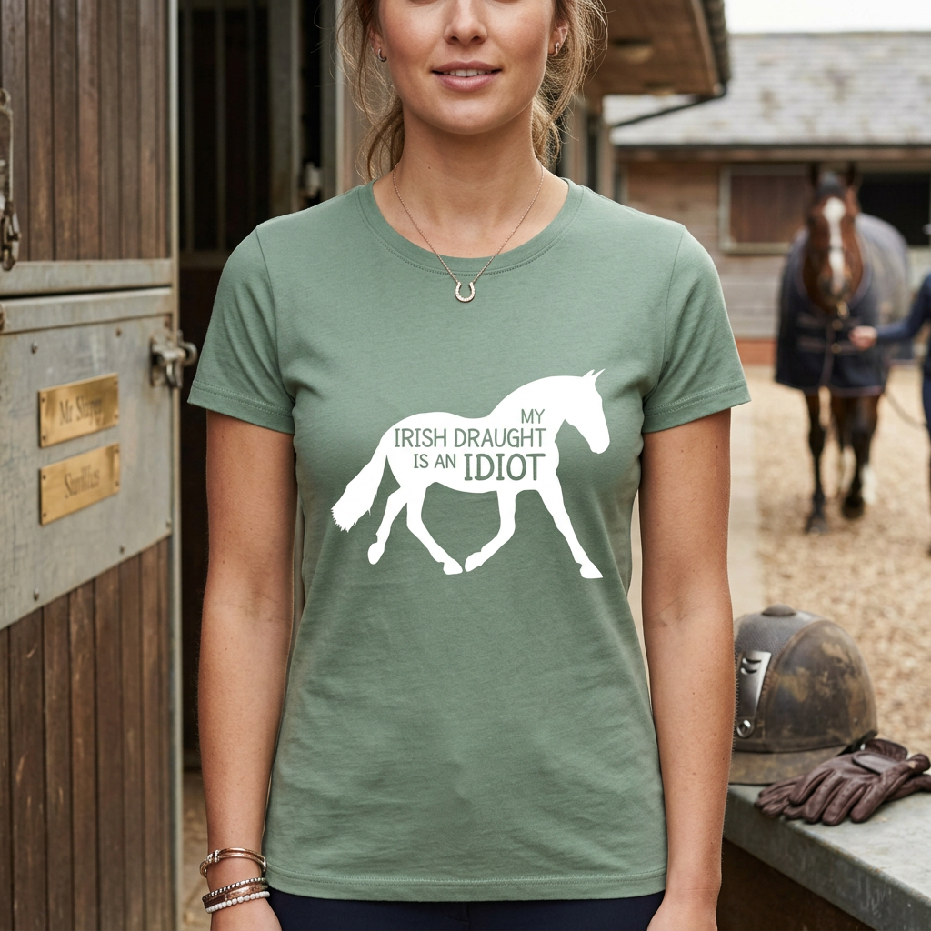My Irish Draught Is An Idiot | Funny Irish Draught Horse T-Shirt & Polo Shirt