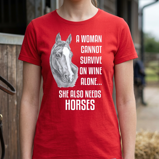 Cannot Survive On Wine Alone, She Also Needs Horses | Funny Horse Riding T-Shirt & Polo