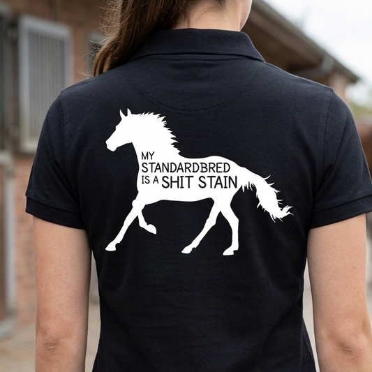 My Standardbred Is A Shit Stain | Funny Standardbred Horse T-Shirt & Polo Shirt