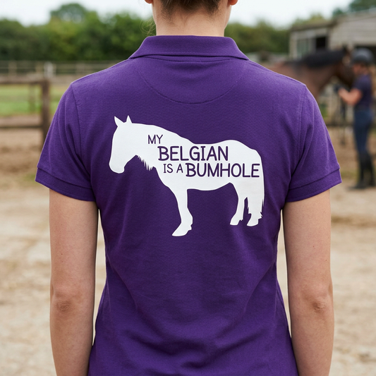 My Belgian Is A Bumhole | Funny Belgian Horse T-Shirt & Polo Shirt