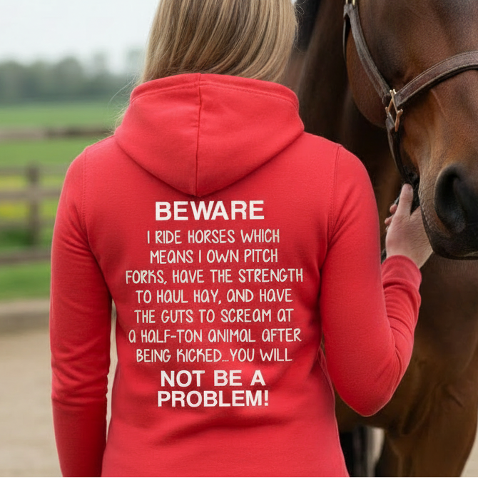 Beware I Ride Horses Funny Equestrian Hoodie