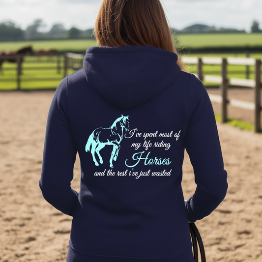 I've Spent Most of My Life Riding Horses Hoodie | Equestrian Horse Lover Hoodie
