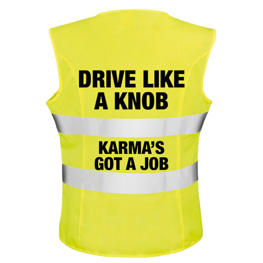 High Visibility Hi Vis Equestrian Reflective Vest Tabard Waistcoat DRIVE LIKE A KNOB, KARMA'S GOT A JOB