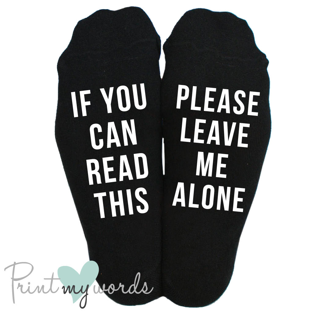 Men's Funny Socks - If You Can Read This Please Leave Me Alone