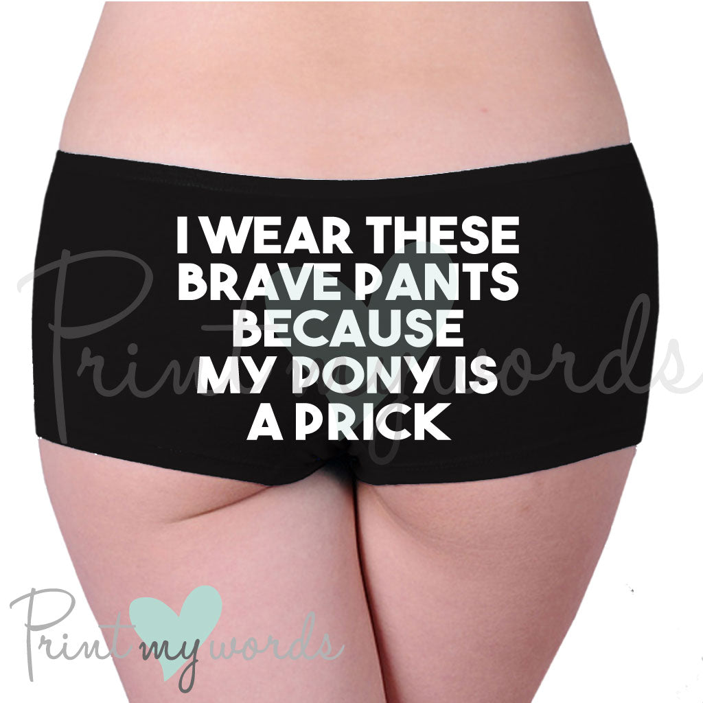 Ladies Brave Pants Short Briefs Pony Is A Prick