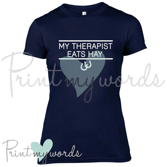 My Therapist Eats Hay Funny Equestrian T-Shirt