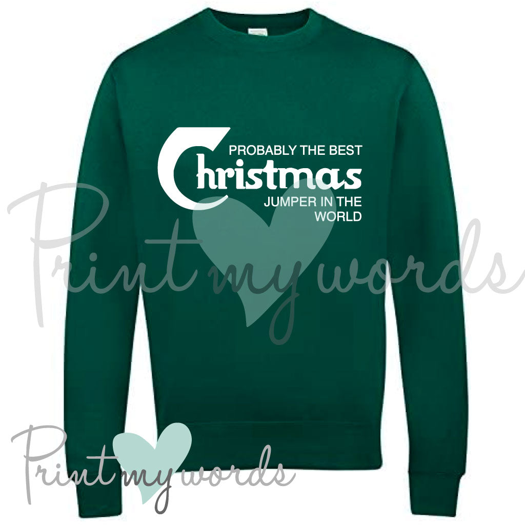 Unisex Probably The Best Christmas Jumper In The World Sweatshirt