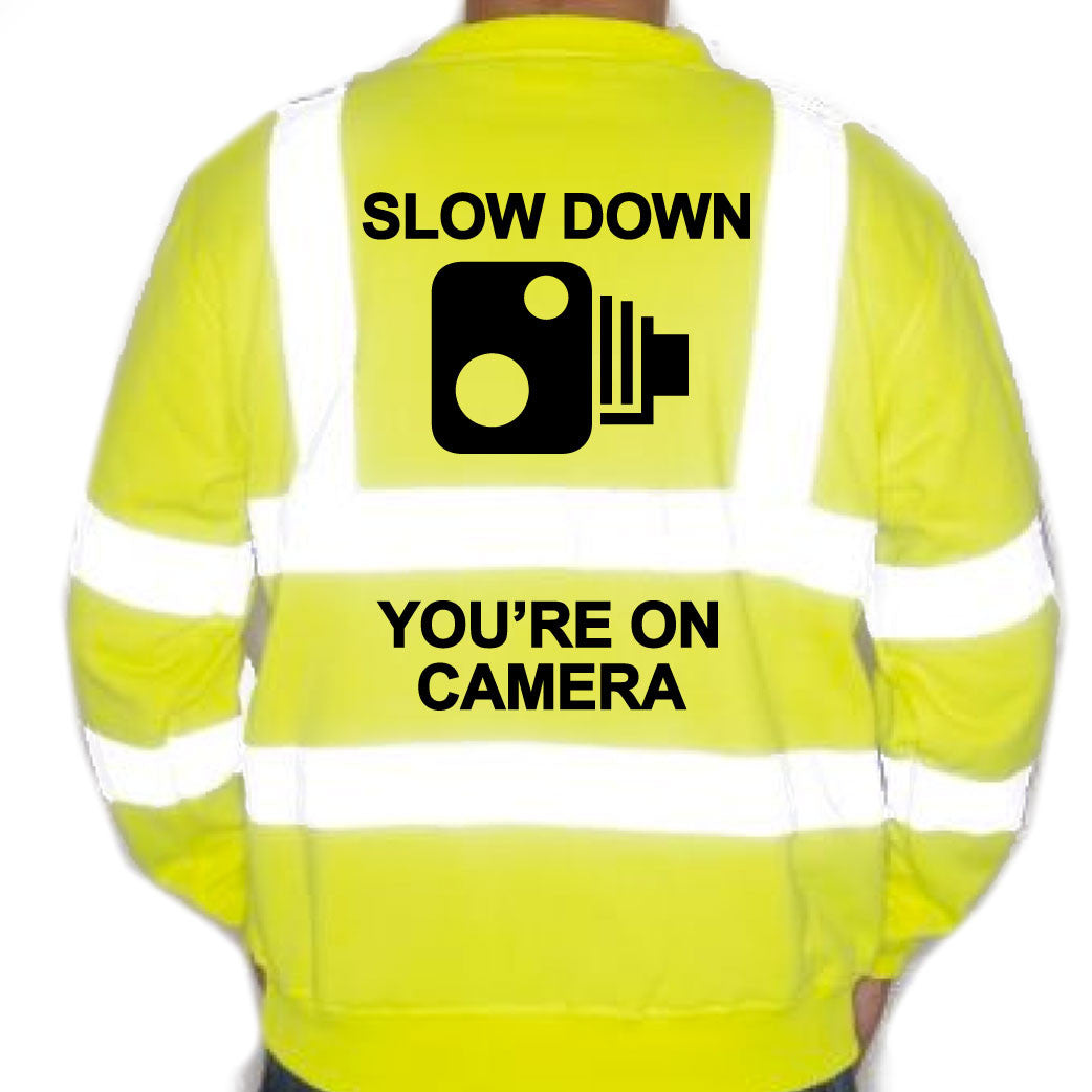 Unisex Hi Vis Reflective Jumper Sweatshirt SLOW DOWN YOU RE ON CAMER Print My Words
