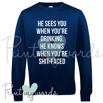 Unisex He Knows When You're Shit-Faced Funny Christmas Jumper Sweatshirt